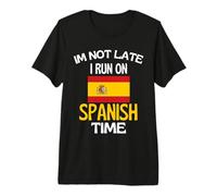 No llego Tarde Corro En Hora Española Divertido España Camiseta Premium