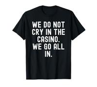 no lloramos en el Casino Vamos Todos en Bold Camiseta