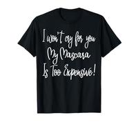 No lloraré por ti Mi máscara es demasiado cara Hombres Mujeres Camiseta