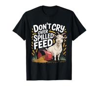 No llores por la alimentación derramada | Humor de Cabra Camiseta