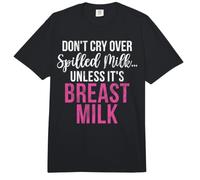 No llores por la Leche derramada a Menos Que su Leche Materna Nueva mamá Comfort Colors Adult Heavyweight T-Shirt