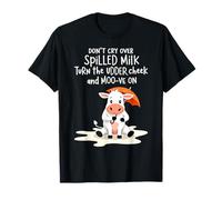 NO LLORES SOBRE LA LECHE DERRAMADA, GUSTA LA MAQUILLA DE UBRE Y MOO- Camiseta