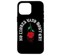 No Llores Vato Don't Cry Melting Rose Chicano Cholo Carcasa para iPhone 16 Pro MAX