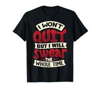 No lo dejaré, pero juraré todo el tiempo Camiseta