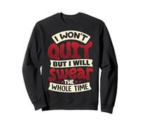 No lo dejaré, pero juraré todo el tiempo Sudadera