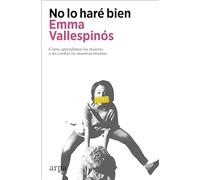 No lo haré bien: Cómo aprendimos las mujeres a no confiar en nosotras mismas (Ensayo)