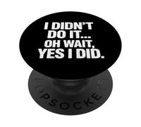 No lo Hice Oh, Espera, sí, Hice una Broma Divertida sobre un Pedo, un Pedo PopSockets PopGrip Adhesivo