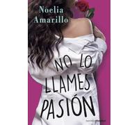 No lo llames pasión: Serie No lo llames, 2 (Erótica)