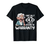 No lo llamo envejecer Lo llamo sobrevivir a la garantía Camiseta