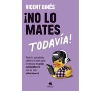 ¡no Lo Mates Todavía!