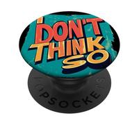 No lo pienses tan declaración para un ambiente divertido PopSockets PopGrip Adhesivo