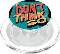 No lo pienses tan declaración para un ambiente divertido PopSockets PopGrip para MagSafe