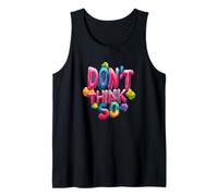 No lo pienses tan emblema para un aspecto bonito Camiseta sin Mangas