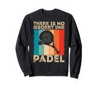 No lo Siento en el Juego de pádel, Jugador, Amante de la Pelota de pádel Sudadera