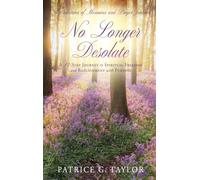 No Longer Desolate: A 12-Step Journey to Spiritual Freedom and Realignment with Purpose