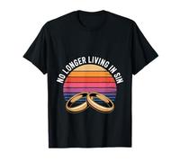 No Longer Living In Sin Matrimonio, Boda, Pareja - Camiseta