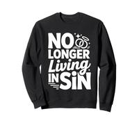 No Longer Living In Sin Pareja de Bodas matrimoniales - Sudadera