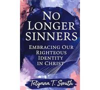 No Longer Sinners: Embracing Our Righteous Identity in Christ