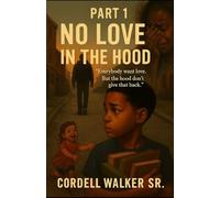 NO LOVE IN THE HOOD: EVERYBODY WANT LOVE, BUT THE HOOD DON'T GIVE THAT BACK