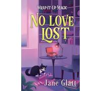 No Love Lost: 2 (A Wrap-It-Up Magic Story)