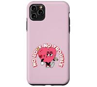 No Love No Trouble (declaración de Alone by Choice) Carcasa para iPhone 11 Pro MAX