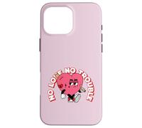 No Love No Trouble (declaración de Alone by Choice) Carcasa para iPhone 16 Pro MAX