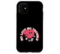 No Love No Trouble (Divertido gráfico de corazón) Carcasa para iPhone 11