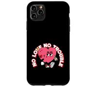 No Love No Trouble (Divertido gráfico de corazón) Carcasa para iPhone 11 Pro MAX