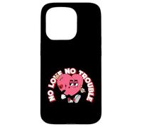 No Love No Trouble (Divertido gráfico de corazón) Carcasa para iPhone 15 Pro