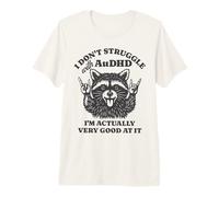 No Lucho con AuDHD, en Realidad Soy Muy Bueno en eso Camiseta Premium