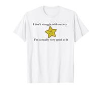 No lucho con la ansiedad Soy realmente bueno en eso Estrella Camiseta