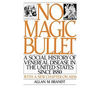 No Magic Bullet: A Social History of Venereal Disease in the United States Since 1880 (Oxford Paperbacks)