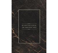 No man ever steps in the same river twice: Minimalist Notebook 6x9 Inches with 100 Lined Pages for Writing, Focus and Clarity