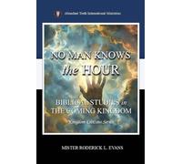 No Man Knows the Hour: Biblical Studies in the Coming Kingdom: 2 (Kingdom Citizens)