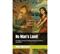 No Man's Land!: One Man's Journey Through Dangerous Territory - 2nd Edition