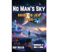 No Man's Sky GUIDE DU JEU 2026