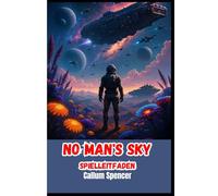 No Man's Sky Spielleitfaden 2026: Hilfreiche Tipps und Spielinformationen für neue und wiederkehrende Spieler