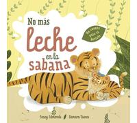 No más leche en la sabana: Un cuento para el destete