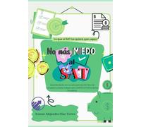 No mas MIEDO al SAT: Aprende paso a paso, desde cero (Finanzas Personales)