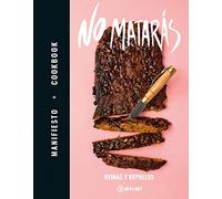 No Matarás: Manifiesto + Cookbook: 25 (Cocina Práctica)