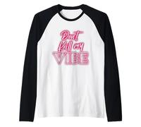No Mates mi vibra. Camiseta Manga Raglan