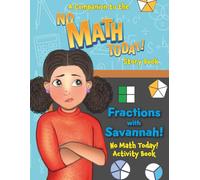 No Math Today! Activity Book: Fractions with Savannah: Fractions with Savannah: Fractions