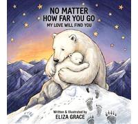 No Matter How Far You Go: My Love Will Find You