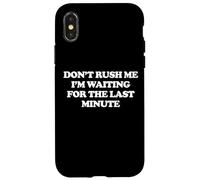 No me apresure Estoy Esperando el último Minuto Carcasa para iPhone X/XS