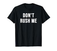 No me apresures Camiseta