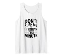 No me apresures Estoy Esperando el último Minuto Camiseta sin Mangas