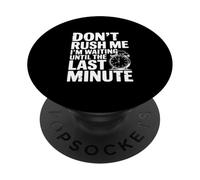 No me apresures Estoy Esperando hasta el último Minuto PopSockets PopGrip Adhesivo