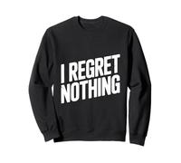 No me arrepiento de Nada audaz declaración para los audaces Sudadera