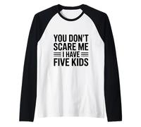 No me asustas, Tengo Cinco Hijos, una paternidad Divertida Camiseta Manga Raglan