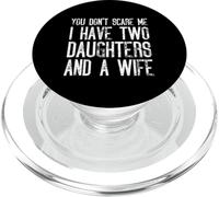 No me asustas, tengo dos hijas y una esposa gracioso PopSockets PopGrip para MagSafe